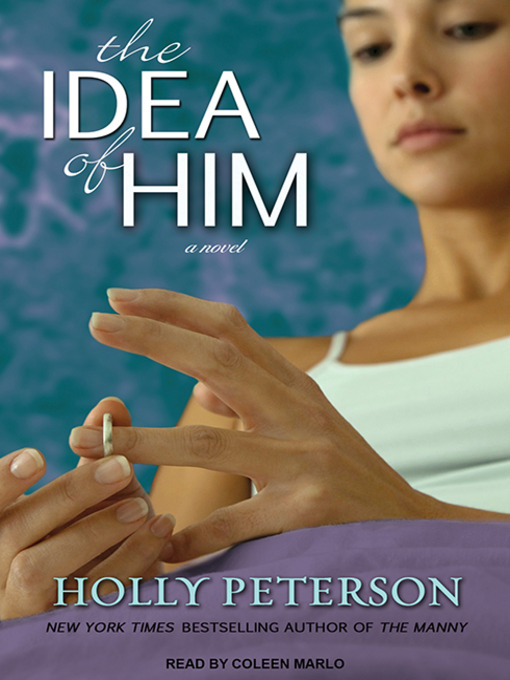 Title details for The Idea of Him by Holly Peterson - Available